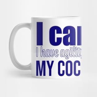 I can't, I have agility with my Cocker Spaniel in English Mug